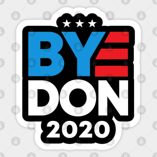 Bye Don 2020 Joe Biden Election 2020 Sticker by Rebrand